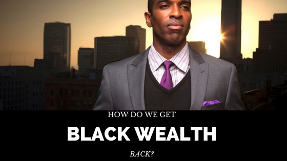 black business, black wealth, black lives matter, black entrepreneurship, black business