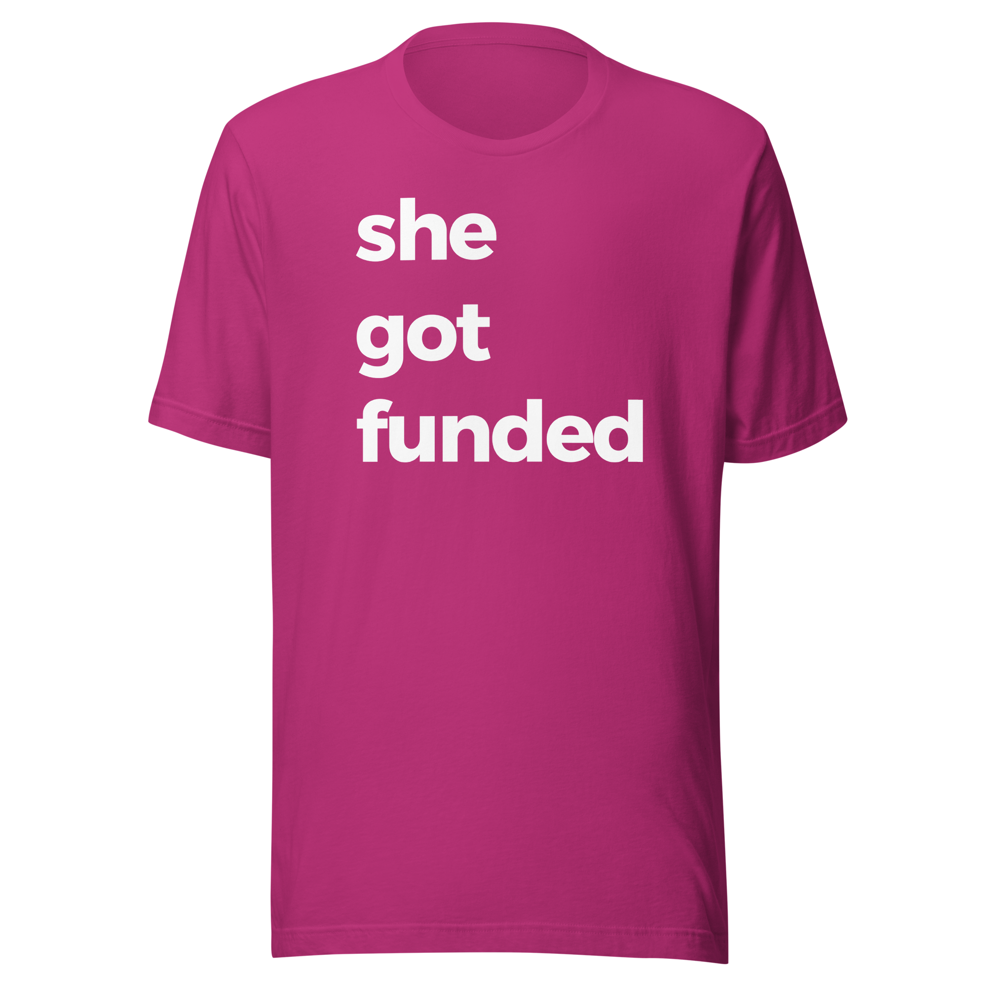 She Got Funded Tee
